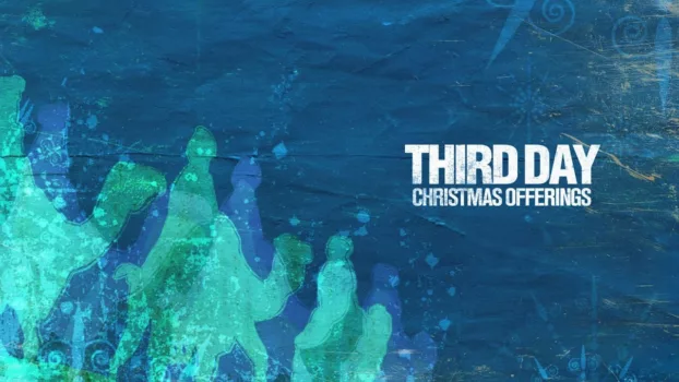 Watch Third Day: Christmas Offerings (Live in Concert) Trailer
