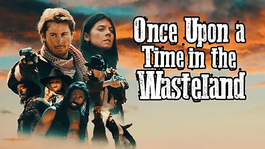 Watch Once Upon a Time in the Wasteland Trailer