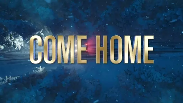 Watch Come Home Trailer