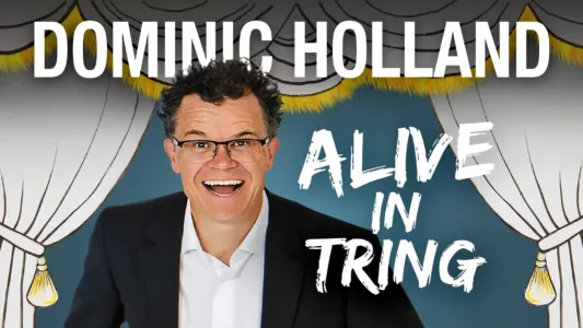Watch Dominic Holland: Alive in Tring Trailer