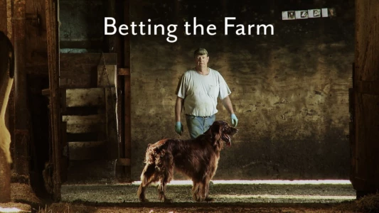 Betting the Farm