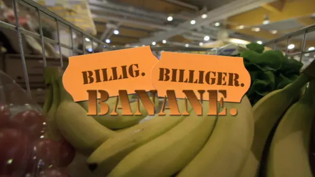 Billig. Billiger. Banane