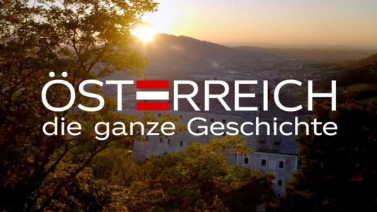 Österreich – Die ganze Geschichte