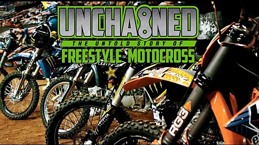 Unchained: The Untold Story of Freestyle Motocross