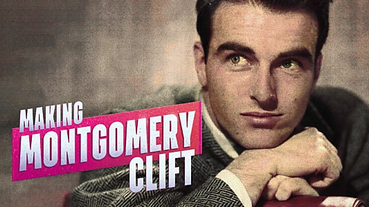 Making Montgomery Clift