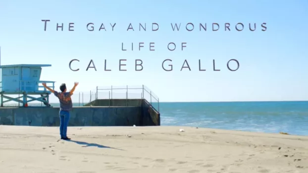 The Gay and Wondrous Life of Caleb Gallo