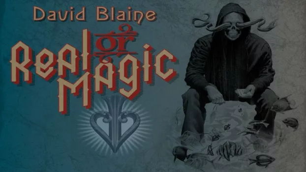 David Blaine: Real or Magic