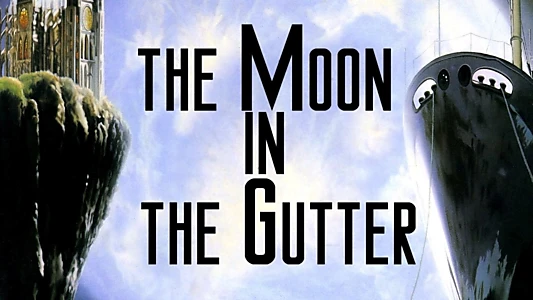 The Moon in the Gutter