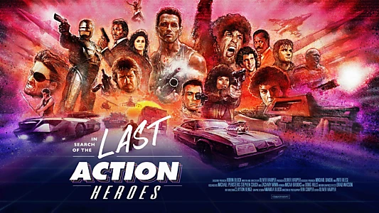 In Search of the Last Action Heroes