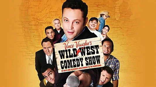 Wild West Comedy Show: 30 Days & 30 Nights - Hollywood to the Heartland