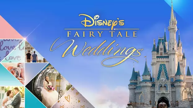 Disney's Fairy Tale Weddings