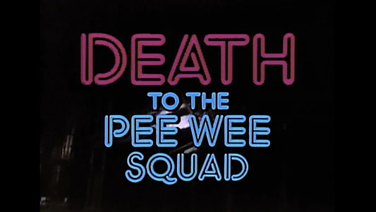 Death To The Pee Wee Squad