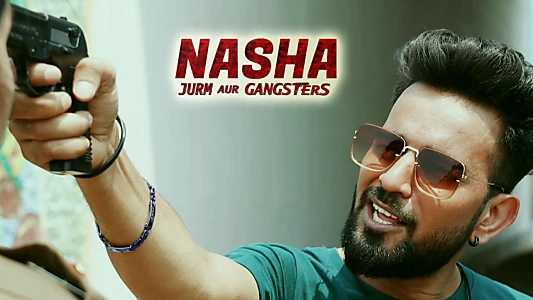 Nasha Jurm aur Gangsters