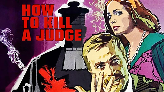 How to Kill a Judge