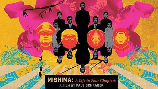 Mishima: A Life in Four Chapters