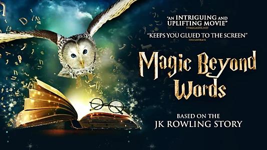 Magic Beyond Words: The J.K. Rowling Story