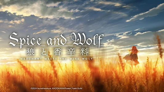 Spice and Wolf: MERCHANT MEETS THE WISE WOLF