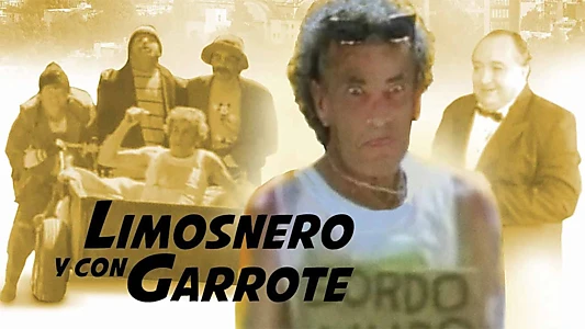 ¡Limosnero y con garrote!