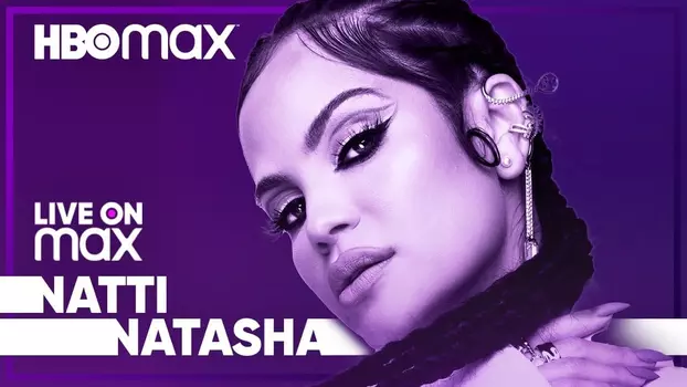 Natti Natasha: Live on Max