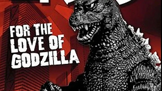 For the Love of Godzilla