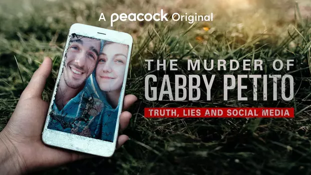 Watch The Murder of Gabby Petito: Truth, Lies and Social Media Trailer