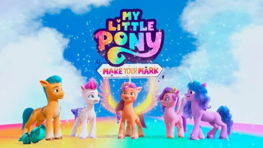 Watch My Little Pony: Make Your Mark Trailer
