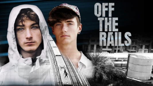 Watch Off The Rails Trailer