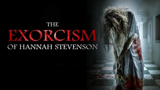 Watch The Exorcism of Hannah Stevenson Trailer