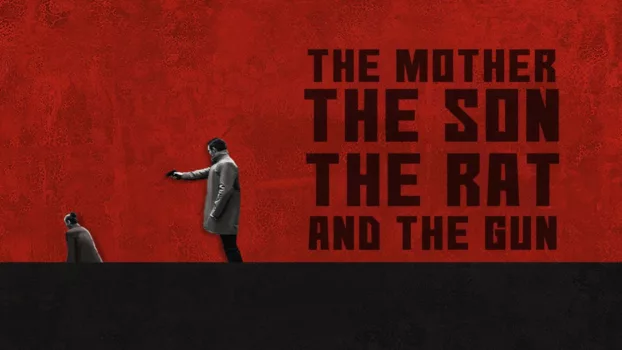 Watch The Mother the Son The Rat and The Gun Trailer