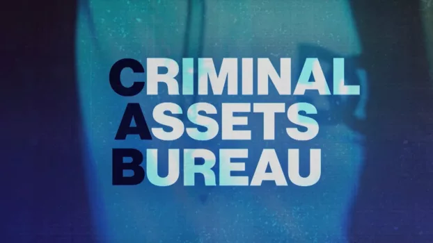 Watch Criminal Assets Bureau Trailer