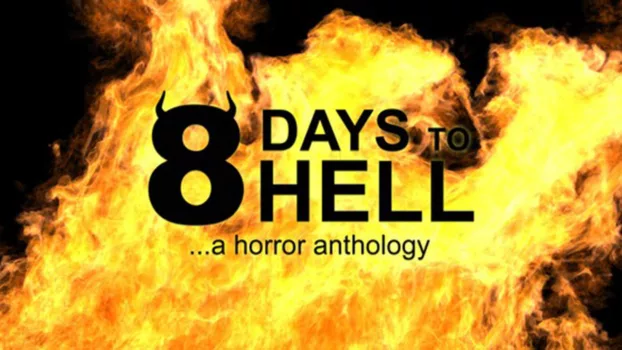Watch 8 Days to Hell Trailer