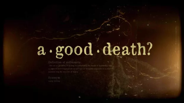 Watch a good death? Trailer