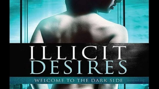 Watch Illicit Desires Trailer