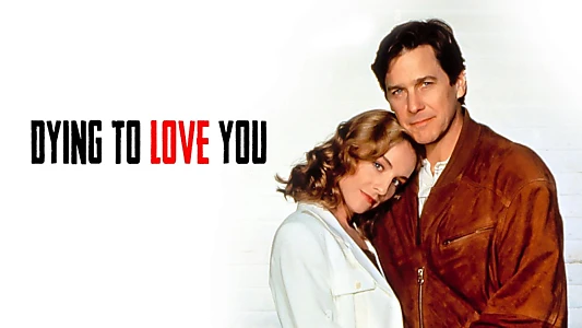 Dying to Love You