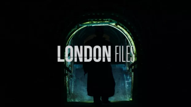 Watch London Files Trailer