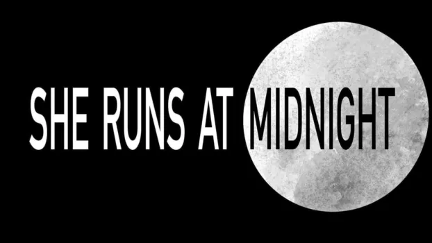 Watch She Runs at Midnight Trailer