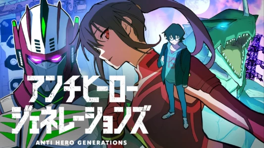 Watch Anti-Hero Generations Trailer