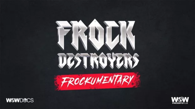 Watch Frock Destroyers: Frockumentary Trailer