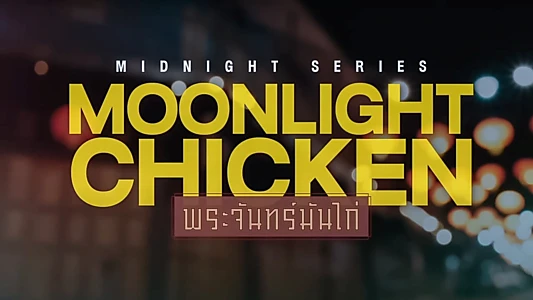 Watch Midnight Series: Moonlight Chicken Trailer