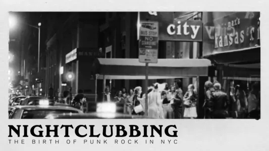 Watch Nightclubbing: The Birth of Punk Rock in NYC Trailer