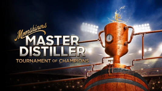 Moonshiners: Master Distiller Tournament of Champions