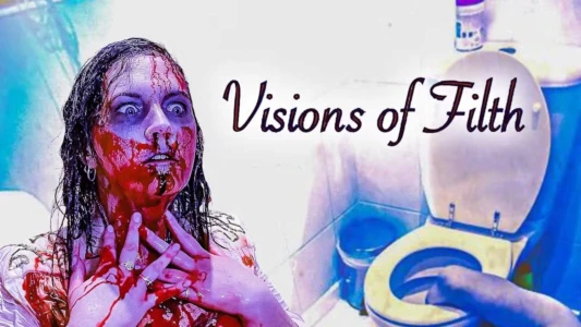 Watch Visions of Filth Trailer