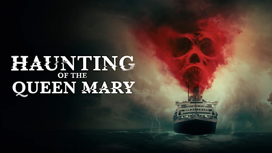 Watch Haunting of the Queen Mary Trailer