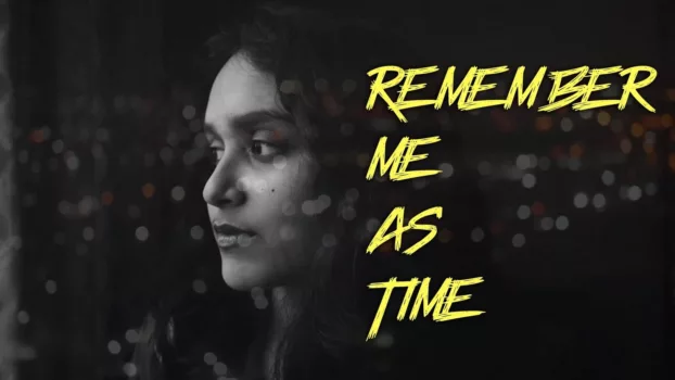 Watch Remember me as Time Trailer