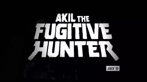 Watch Akil the Fugitive Hunter Trailer