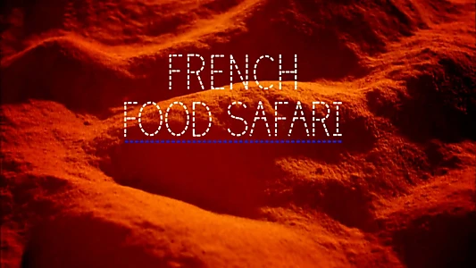 Watch French Food Safari Trailer