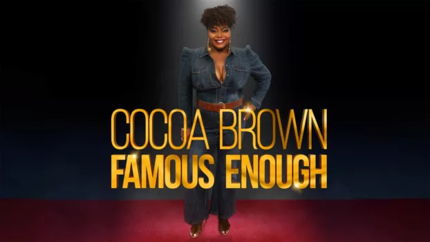 Watch Cocoa Brown: Famous Enough Trailer