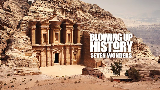 Blowing Up History: Seven Wonders