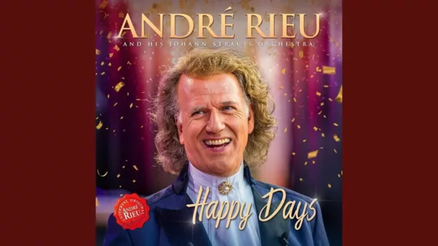 André Rieu - Happy Days are Here Again 2022