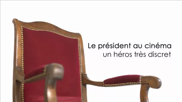 Le Président au cinéma, un héros très discret